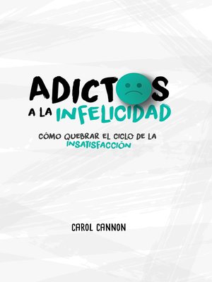 cover image of Adictos a la infelicidad